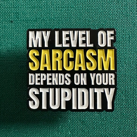 Funny Sarcasm Enamel Pin - Picture 2 of 3